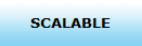 SCALABLE